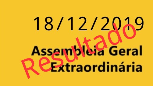 RESULTADO DA ASSEMBLEIA GERAL EXTRAORDINÁRIA REALIZADA EM 18/12/2019 SOBRE ACT 2019 E 2020