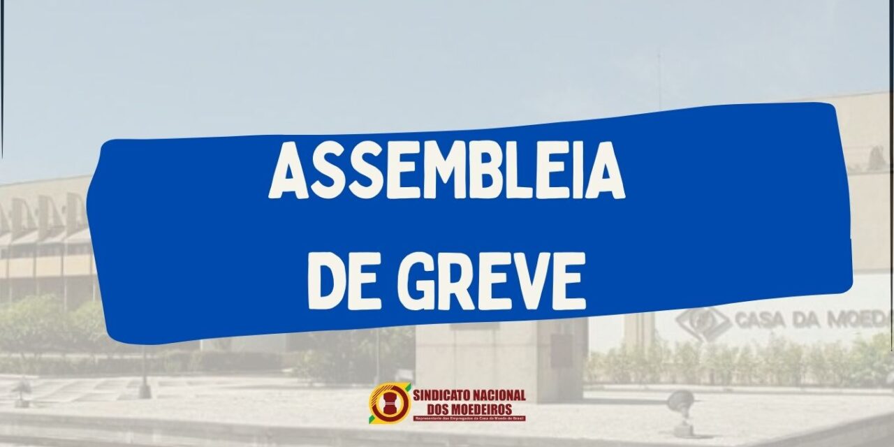 Trabalhadores deliberam pela convocação de nova Assembleia na próxima semana