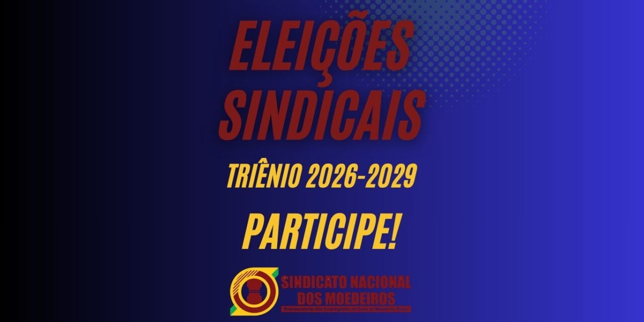 Eleições do Sindicato Nacional dos Moedeiros acontecem entre 06 e 09 de abril