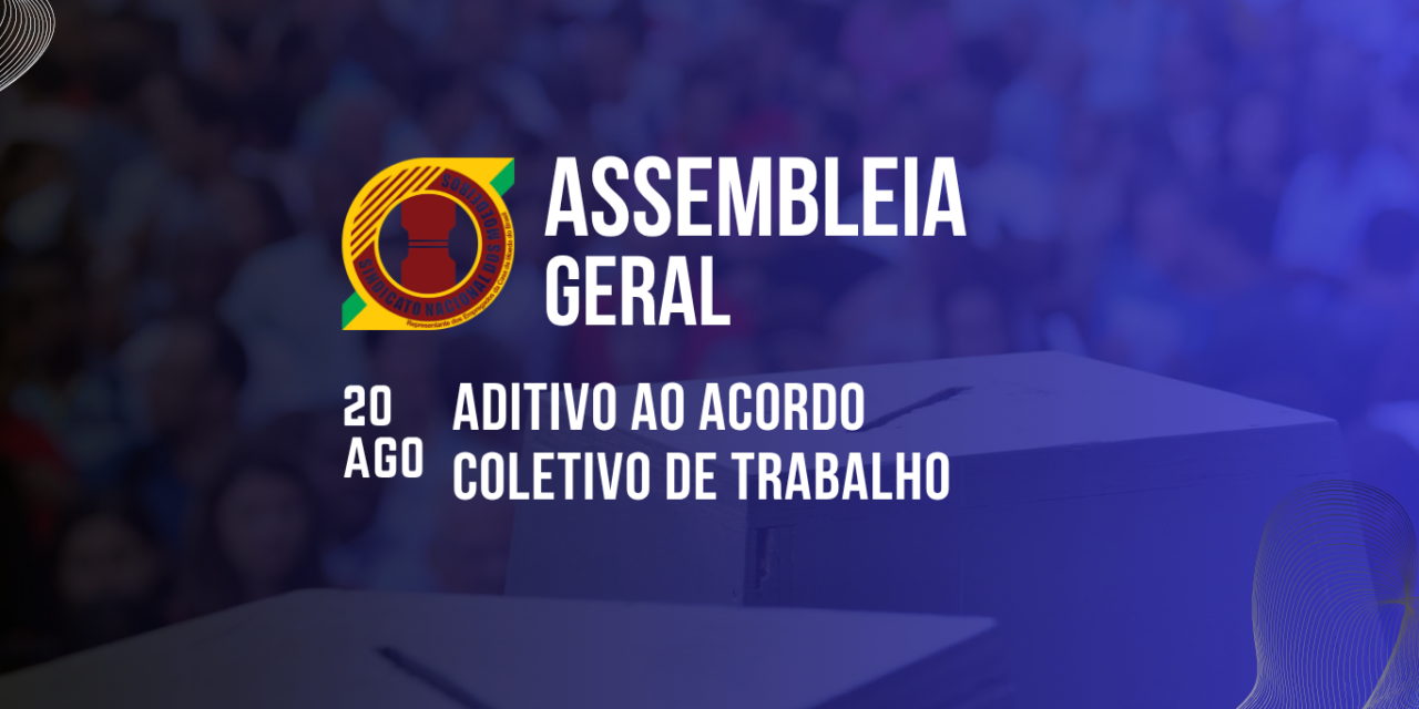 Assembleia Geral Extraordinária – Aditivo ao Acordo Coletivo de Trabalho
